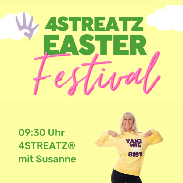 EASTER FESTIVAL - 4STREATZ® mit Susanne